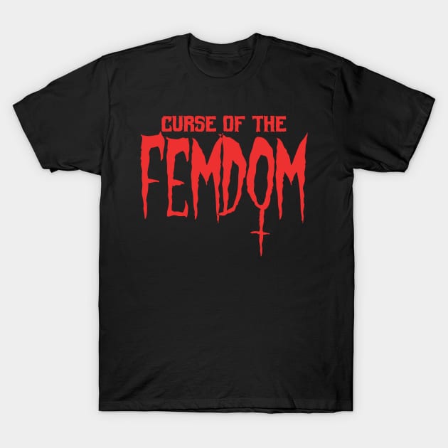 Curse of the Femdom red T-Shirt by Spreadchaos